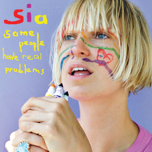 Sia - Some People Have REAL Problems (2009) Flac