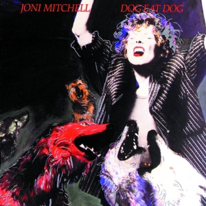 Joni Mitchell - Dog Eat Dog (1985 - Pop) [Flac 16-44]