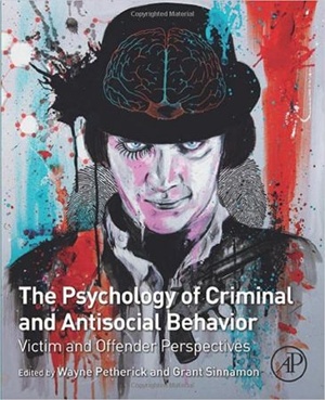 The Psychology of Criminal and Antisocial Behavior - Victim and Offender Perspectives