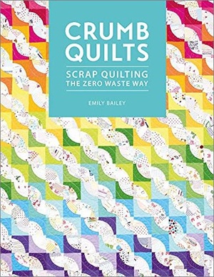 Crumb Quilts - Scrap quilting the zero waste way