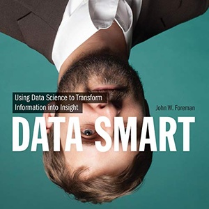 Data Smart - John W. Foreman - 2018 (Business) [Audiobook] (miok) [WWRG]