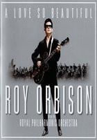 Roy Orbison - A Love So Beautiful - Roy Orbison & the Royal Philharmonic Orchestra (2017) Flac