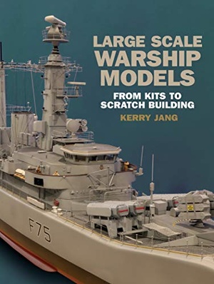 [ DevCourseWeb ] Large Scale Warship Models - From Kits to Scratch Building