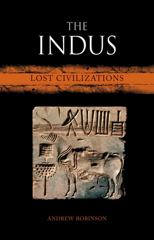Andrew Robinson - The Indus: Lost Civilization - 2016 [ePub]