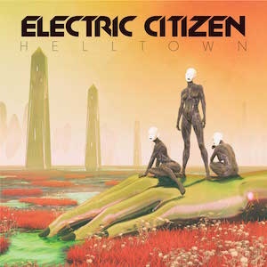 psychedelic rock 2018 Electric Citizen Helltown FLAC Tracks 100 XY