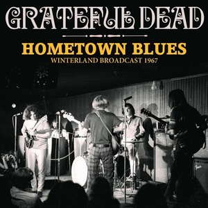 Grateful Dead - Hometown Blues (2022) Mp3 320kbps [PMEDIA] ⭐️