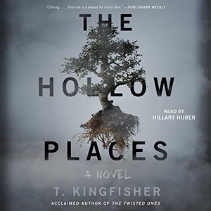 The Hollow Places - T. Kingfisher - 2020 (Horror) [Audiobook] (miok)