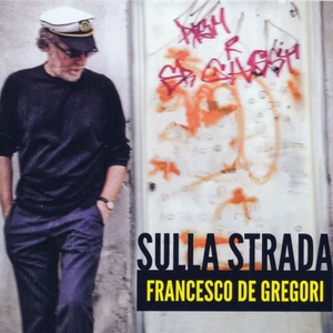 Francesco De Gregori - Sulla Strada (2012 - PopRock) [Flac 16-44]