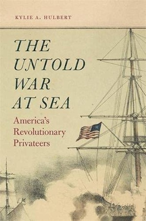 The Untold War at Sea - America ' s Revolutionary Privateers