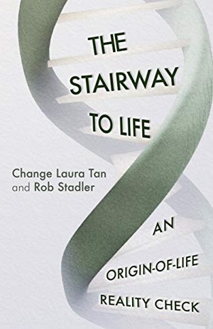 The Stairway To Life: An Origin-Of-Life Reality Check - Change Tan, Rob Stadler epub/mobi
