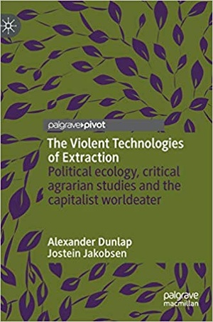 [ FreeCourseWeb ] The Violent Technologies of Extraction- Political ecology, critical agrarian studies and the capitalist worldeater