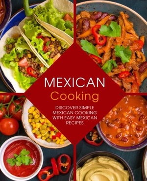 Mexican Cooking Discover Simple Mexican Cooking with Easy Mexican Recipes 2017 Epub Gooner