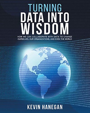 [ DevCourseWeb ] Turning Data into Wisdom - How We Can Collaborate with Data to Change Ourselves, Our Organizations, and Even the World