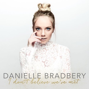 Danielle Bradbery I Don t Believe We ve Met 2017 Mp3 320kbps Hunter