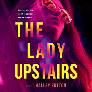 The Lady Upstairs - Halley Sutton - 2020 (Thriller) [Audiobook] (miok)