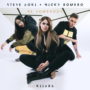 Steve Aoki Nicky Romero feat Kiiara Be Somebody 320 Kbps 2018 EDM RG