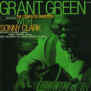 Grant Green - The Complete Quartets With Sonny Clark (1961-1962) [2CD] [EAC-FLAC]