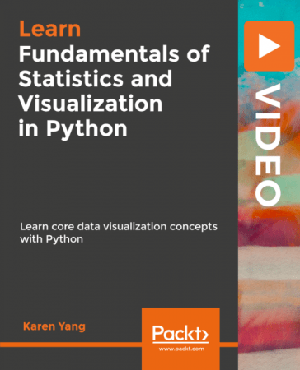 [ FreeCourseWeb ] Packt - Fundamentals of Statistics and Visualization in Python- Learn to display your data using Python's visualization tools