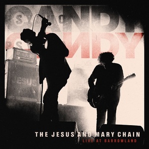 [alternative rock] (2022) The Jesus and Mary Chain - Live at Barrowland [FLAC] [DarkAngie]