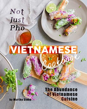 [ FreeCourseWeb ] Not Just Pho Vietnamese Cookbook - The Abundance of Vietnamese Cuisine