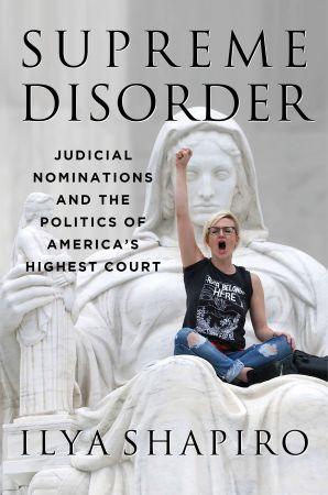 [ FreeCourseWeb ] Supreme Disorder - Judicial Nominations and the Politics of America's Highest Court