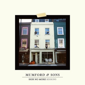 Mumford And Sons - Sigh No More Sessions EP (2019) [320 KBPS] [pradyutvam]