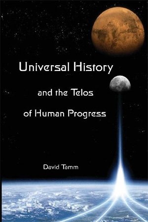 Universal History and the Telos of Human Progress - How History is Made