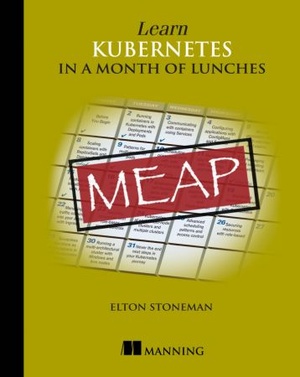 [ FreeCourseWeb ] Learn Kubernetes in a Month of Lunches (MEAP)
