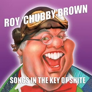 Roy Chubby Brown - Songs In The Key_Of Shite -MP3 - 320kbps - G&U