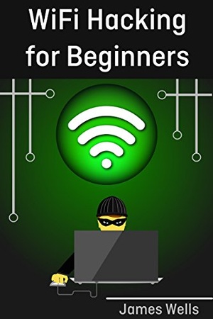 WiFi Hacking for Beginners Learn Hacking by Hacking WiFi networks 2017 Pdf Epub Azw3 Gooner