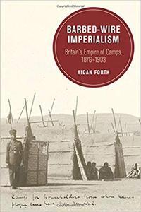[ FreeCourseWeb ] Barbed-Wire Imperialism- Britain's Empire of Camps, 1876-1903