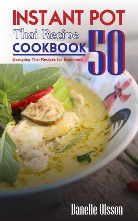 [ FreeCourseWeb ] Instant Pot 50 Thai Cookbook Recipes- Every day Thai Recipes for Beginners