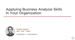 [ FreeCourseWeb ] PluralSight - Applying Business Analysis Skills in Your Organization