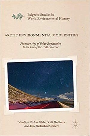 [ FreeCourseWeb ] Arctic Environmental Modernities - From the Age of Polar Exploration to the Era of the Anthropocene