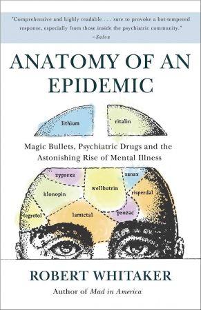 [ FreeCourseWeb ] Anatomy of an Epidemic - Magic Bullets, Psychiatric Drugs, and the Astonishing Rise of Mental Illness in America, 2015 Edition