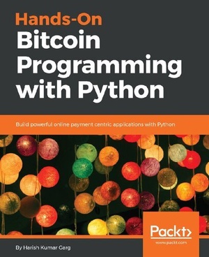 [ FreeCourseWeb ] Hands-On Bitcoin Programming with Python - Build powerful online payment centric applications with Python [PDF]