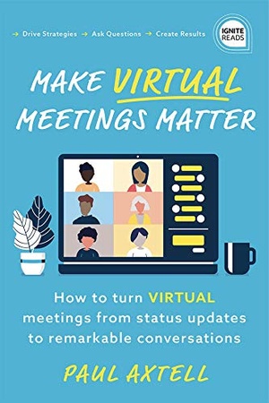 [ FreeCourseWeb ] Make Virtual Meetings Matter - How to Turn Virtual Meetings from Status Updates to Remarkable Conversations