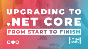 [ DevCourseWeb ] Upgrading to .NET Core from Start to Finish