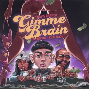 Travis-barker-lil-wayne-rick-ross-gimme-brain 320 kb/s ? Beats