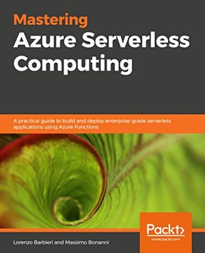 [ FreeCourseWeb ] Mastering Azure Serverless Computing- A practical guide to build and deploy enterprise-grade serverless applications using Azure