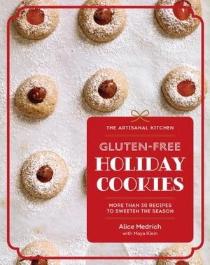 [ FreeCourseWeb ] Gluten-Free Holiday Cookies - More Than 30 Recipes to Sweeten the Season (The Artisanal Kitchen) (True PDF)