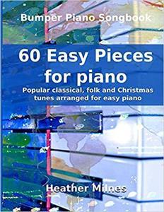 [ DevCourseWeb ] 60 Easy Pieces for Piano - Popular classical, folk and Christmas tunes arranged for easy piano Bumper Piano Songbook
