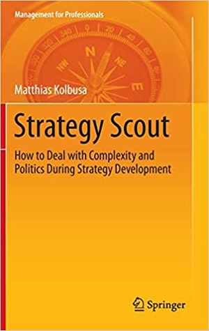 [ FreeCourseWeb ] Strategy Scout- How to Deal with Complexity and Politics During Strategy Development