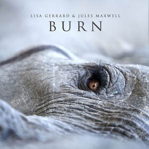 [ambient, classical, electronic, world] (2021) Lisa Gerrard & Jules Maxwell - Burn [FLAC] [DarkAngie]
