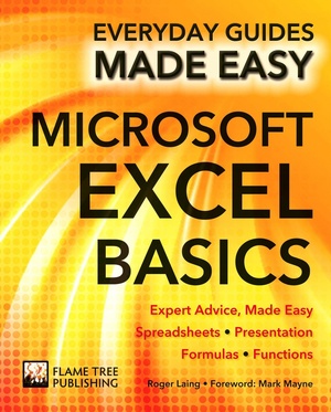 Microsoft Excel Basics: Expert Advice, Made Easy (Everyday Guides Made Easy) by Roger Laing PDF 2015 {SPirate}