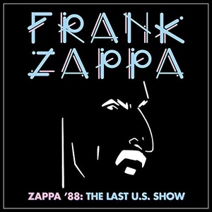 Frank Zappa - Zappa '88 The Last U.S. Show (2021) Mp3 320kbps [PMEDIA] ⭐️