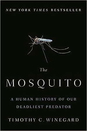 The Mosquito: A Human History of Our Deadliest Predator - Timothy C. Winegard, epub 2019