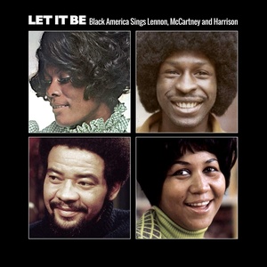 Various Artists - Let It Be-Black America Sings Lennon, McCartney & Harrison [320 KBPS][pradyutvam]