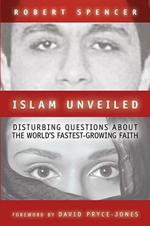 Islam Unveiled: Disturbing Questions about the Worlds Fastest-Growing Faith - Robert Spencer epub/mobi