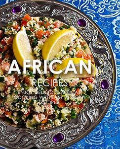 [ FreeCourseWeb ] African Recipes - Enjoy Delicious African Recipes with Easy African Cooking (PDF)